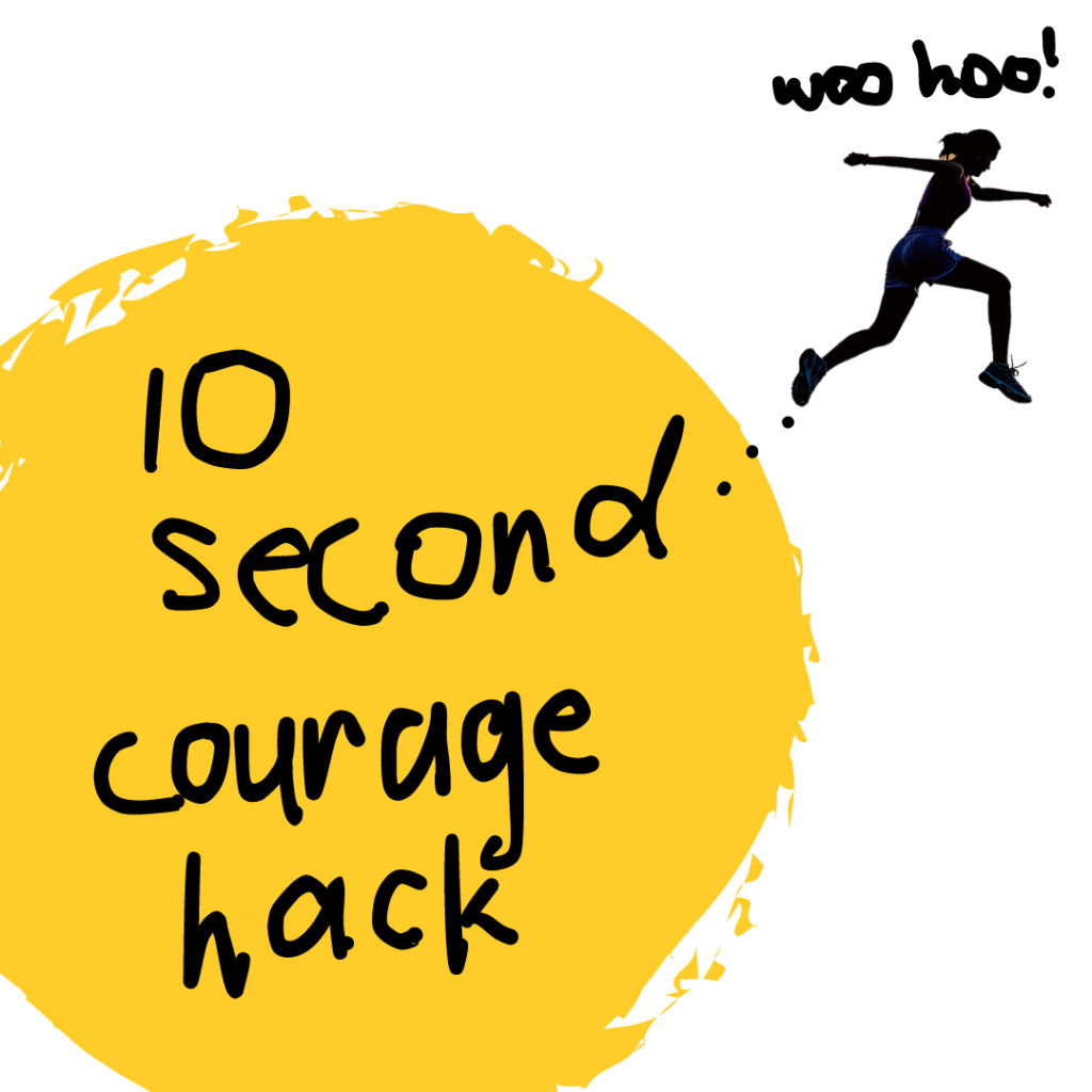 Why you only need 10 seconds of courage