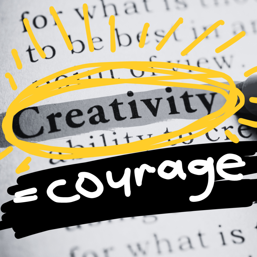The courage of creativity